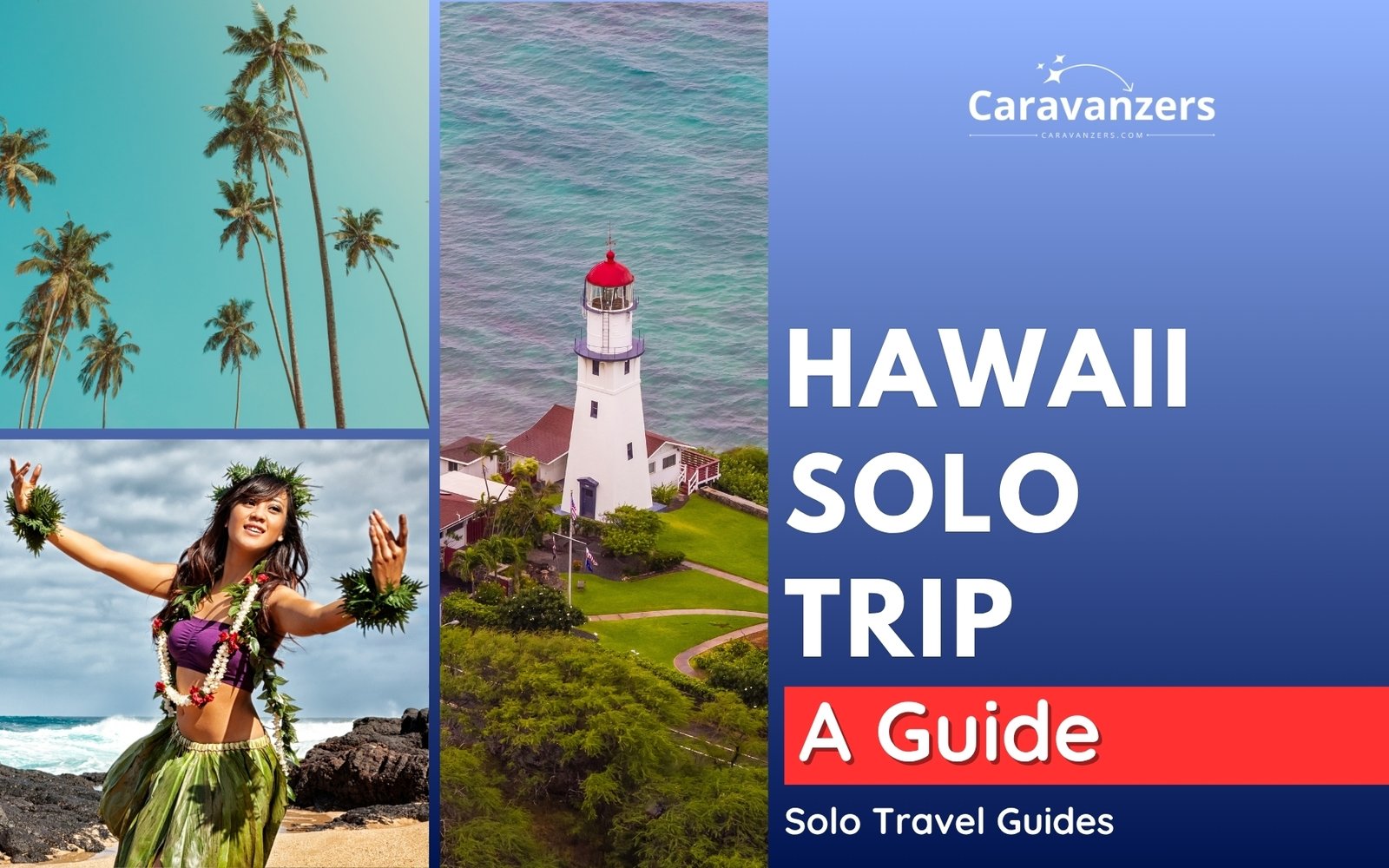 Hawaii Solo Travel Guide for Your Beautiful Tropical Trip