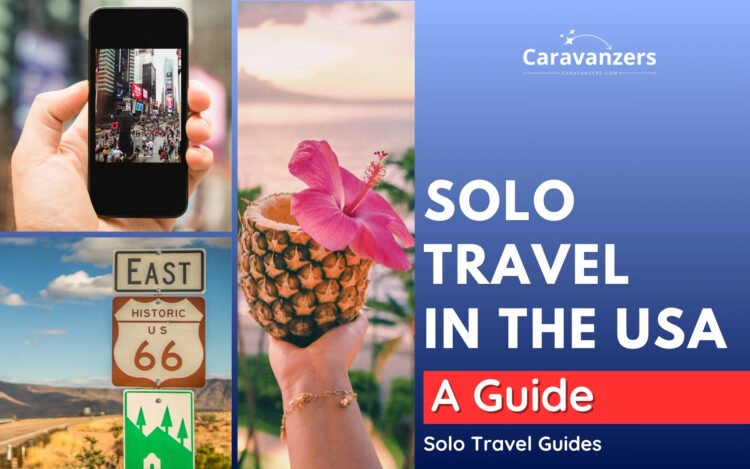 USA Solo Travel Guide for Your Incredibly Beautiful Trip