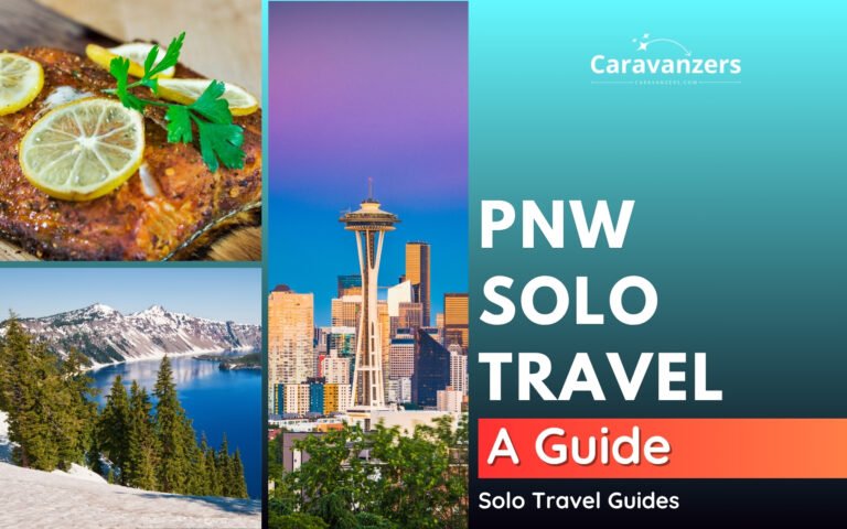 Pacific Northwest Solo Travel Guide for a Beautiful Trip